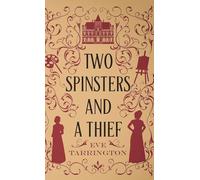 Two Spinsters and a Thief (Two Spinsters and a Murder Mystery)