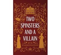 Two Spinsters and a Villain: Large Print Edition