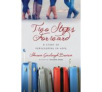 Two Steps Forward: A Story of Persevering in Hope (Sensible Shoes Series)