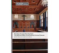 Two Steps Forward, One Step Back: The Deterrent Effect of International Criminal Tribunals