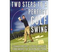 Two Steps to a Perfect Golf Swing