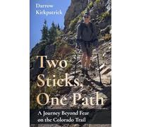 Two Sticks, One Path: A Journey Beyond Fear on the Colorado Trail