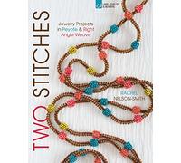 Two Stitches: Jewelry Projects in Peyote & Right Angle Weave (Bead Inspirations)