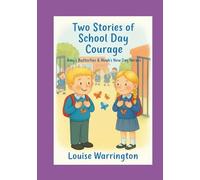 Two Stories of School Day Courage: Amy's Butterflies & Noah's New Day Nerves