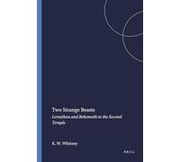 Two Strange Beasts: Leviathan and Behemoth in the Second Temple: 63 (Harvard Semitic Monographs)