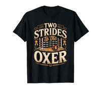 Two Strides to the Oxer Show Jumping Equestrian Horse T-Shirt