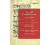 Two Sufi Commentaries: The Poem in Ra' Concerning the Sufi Way/the Prayer of Blessing Upon the Prophet