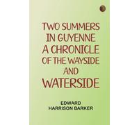 Two Summers in Guyenne: A Chronicle of the Wayside and Waterside