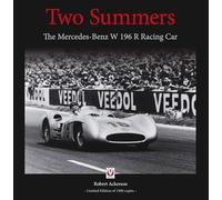 Two Summers: The Mercedes-Benz W196R Racing Car - Limited Edition of 1500 Copies