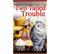 Two Tailed Trouble: A Norwegian Forest Cat Cafe Cozy Mystery - Book 4