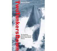 Two Tankers Down: The Greatest Small-Boat Rescue in U.S. Coast Guard History