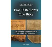 Two Testaments, One Bible (3rd Edition): The Theological Relationship Between The Old And New Testaments