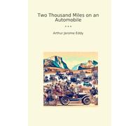 Two Thousand Miles on an Automobile (Classic Books)