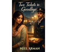 Two Tickets to Goodbye: A Second Chance Train Journey Romance