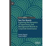 Two-Tier Boards : Exploring the Dynamics of Supervisory and Management Boards in Corporate Governance