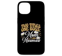 Two Titles One Boss Mom and Mawmaw Proud Grandma Case for iPhone 13