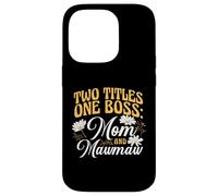 Two Titles One Boss Mom and Mawmaw Proud Grandma Case for iPhone 14 Pro