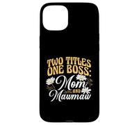 Two Titles One Boss Mom and Mawmaw Proud Grandma Case for iPhone 15 Plus