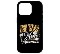 Two Titles One Boss Mom and Mawmaw Proud Grandma Case for iPhone 16 Pro