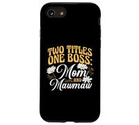 Two Titles One Boss Mom and Mawmaw Proud Grandma Case for iPhone SE (2020) / 7 / 8