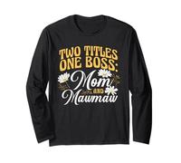 Two Titles One Boss Mom and Mawmaw Proud Grandma Long Sleeve T-Shirt