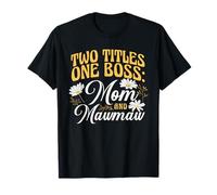Two Titles One Boss Mom and Mawmaw Proud Grandma T-Shirt