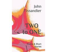 TWO to ONE: Poems & Short Stories