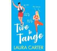 Two To Tango: A laugh-out-loud, enemies-to-lovers romantic comedy from Laura Carter (Brits in Manhattan, 2)