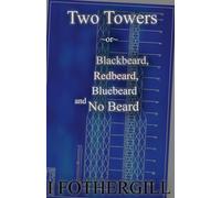 Two Towers: Blackbeard, Redbeard, Bluebeard and No Beard