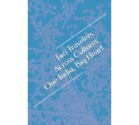 Two Travelers Across Cultures One India, Big Heart (Across Atlas Around The World)