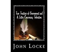 Two Treatises of Government and A Letter Concerning Toleration