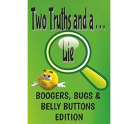 Two Truths and a Lie, Boogers, Bugs & Belly Buttons Edition: A Family-Friendly Trivia Game for Kids Ages 8-12, Travel Activity, Classroom Icebreaker, Homeschool Learning, Children's Rainy Day Fun