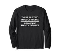 Two Types of People Rewatch The Office Humor Long Sleeve T-Shirt