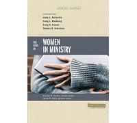 Two Views on Women in Ministry (Counterpoints: Bible and Theology)