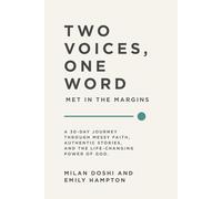 Two Voices, One Word: Met in the Margins: A 30-Day Journey Through Messy Faith, Authentic Stories, and the Life-Changing Power of God