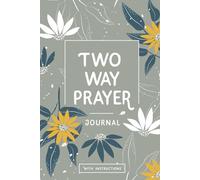Two Way Prayer Journal | Pretty Modern Flowers (Hardcover): With How To Practice 2-Way Prayer Instructions