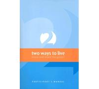 Two Ways to Live: Know and Share the Gospel: Participant's Manual