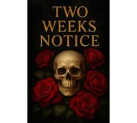 Two Weeks Notice: A Short story