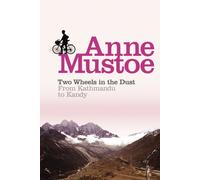 Two Wheels In The Dust : From Kathmandu to Kandy
