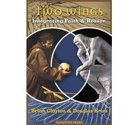 Two Wings: Integrating Faith and Reason