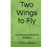 Two Wings to Fly: An American Political Allegory