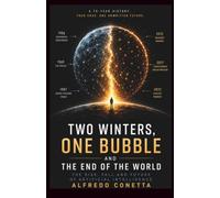 Two Winters, One Bubble, and the End of the World: The Rise, Fall, and Future of Artificial Intelligence