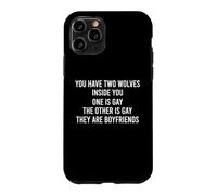 Two Wolves Inside You Both Are Gay They Are Boyfriends Funny Case for iPhone 11 Pro