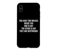 Two Wolves Inside You Both Are Gay They Are Boyfriends Funny Case for iPhone XS Max