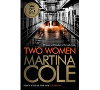 Two Women: An unbreakable bond. A story you'd never predict. An unforgettable thriller from the queen of crime.