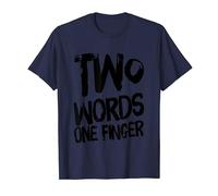 Two Words One Finger T-Shirt