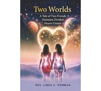 Two Worlds: A Tale of Two Friends Destinies Divided Hearts United