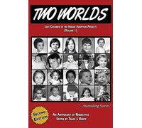 Two Worlds: Lost Children of the Indian Adoption Projects (Vol. 1) : SECOND EDITION: Volume 1
