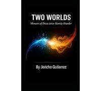 Two Worlds: Memoirs of Dissociative Identity Disorder