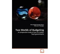 Two Worlds of Budgeting: A comparative study of two Sri Lankan local governments